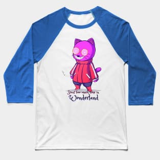 Spent too much time in Wonderland Catsondrugs.com - Techno Party Ibiza Rave Dance Underground Festival Spring Break  Berlin Good Vibes Trance Dance technofashion technomusic housemusic Baseball T-Shirt